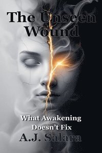 bokomslag Unseen Wound What Awakening Doesn't Fix