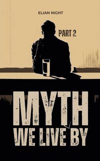bokomslag Myth We Live By ( Part 2 )