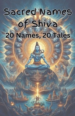 bokomslag Sacred Names of Shiva - 20 Names, 20 Tales