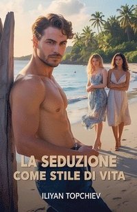 bokomslag La seduzione come stile di vita