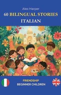 bokomslag 60 Bilingual Stories to Learn Italian