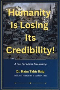 bokomslag Humanity is Losing its Credibility !