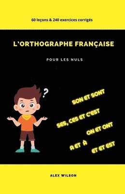 L'Orthographe Française pour les Nuls 1