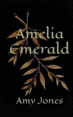 Amy L Jones - Amelia Emerald, Häftad