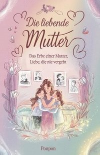 bokomslag Die liebende Mutter