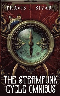 Steampunk Cycle Omnibus 1