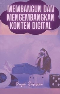 bokomslag Membangun Dan Mengembangkan Konten Digital