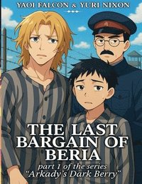 bokomslag Last Bargain of Beria, Part I of the Series "Arkady's Dark Berry"