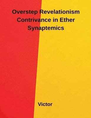 Victor - Overstep Revelationism Contrivance in Ether Synaptemics, Häftad