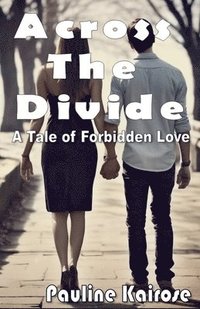 bokomslag Across The Divide: A Tale of Forbidden Love