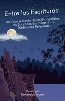 bokomslag Entre las Escrituras: Un Viaje a Través de los Evangelistas, las Sagradas Escrituras y las Tradiciones Religiosas