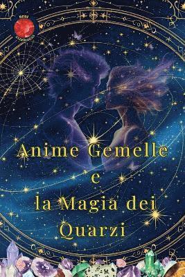 bokomslag Anime Gemelle e la Magia dei Quarzi