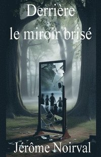 bokomslag Derrière le miroir brisé