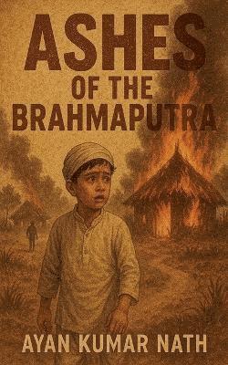bokomslag Ashes of the Brahmaputra