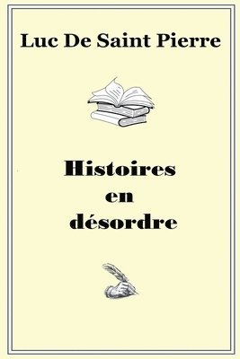 Luke de Saint Pierre - Histoires en désordre, Häftad
