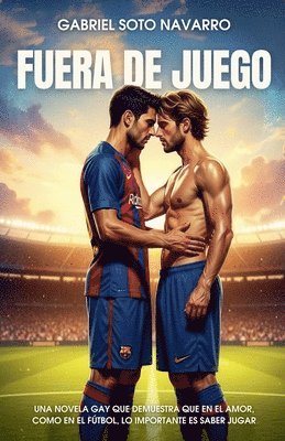 bokomslag Fuera de juego: Una novela gay que demuestra que en el amor, como en el fútbol, lo importante es saber jugar