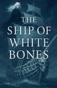 bokomslag Ship of White Bones