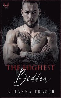 bokomslag The Highest Bidder - A Dark Mafia Romance