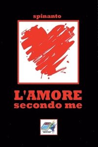 bokomslag L'AMORE secondo me