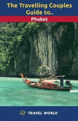 The Travelling Couples Guide to Phuket 1