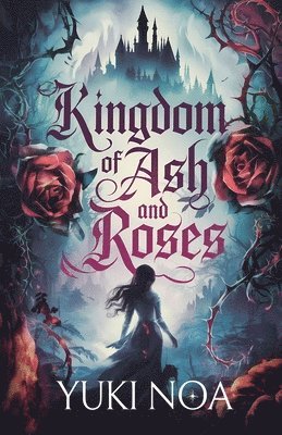 bokomslag Kingdom of Ash and Roses