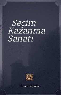 bokomslag Seçim Kazanma Sanat&#305;