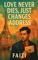 bokomslag Love Never Dies, Just Changes Address