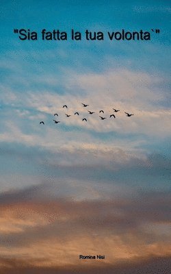 "Sia fatta la tua volontà"