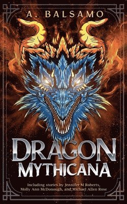 Jennifer Roberts, A R R Ash, L N Hunter - Dragon Mythicana, Häftad