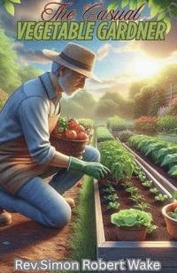 bokomslag Casual Vegetable Gardner