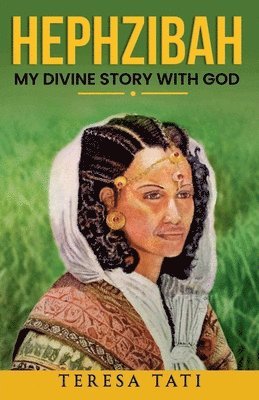 Hephzibah: My Divine Story with God 1