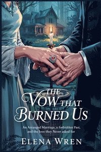 bokomslag Vow That Burned Us