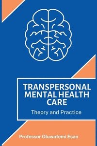 bokomslag Transpersonal Mental Health Care: Theory and Practice