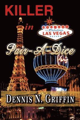 Dennis N Griffin, Dennis N. Griffin - Killer in Pair-A-Dice, Häftad