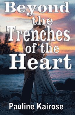 Beyond The Trenches of The Heart 1