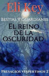 bokomslag Bestias y Guardianes: El reino de la oscuridad