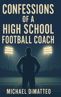 bokomslag Confessions of a High School Football Coach
