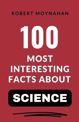 100 Most Interesting Facts About Science 1