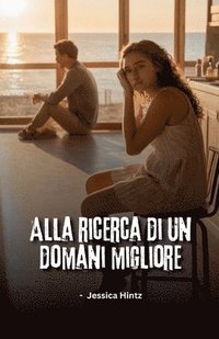 bokomslag Alla ricerca di un domani migliore