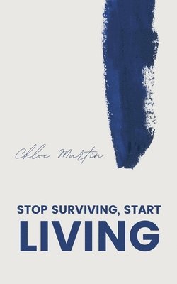 Stop Surviving, Start Living 1