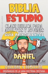 bokomslag Clase Bíblica para Adultos y Jóvenes: Guía Principiantes: Daniel