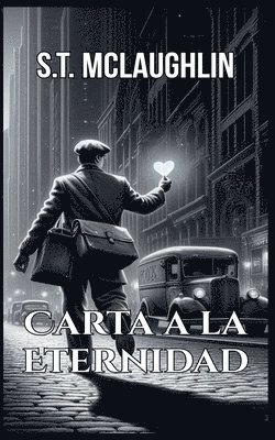 S T McLaughlin, S. T. McLaughlin, S.T. Mclaughlin, S. T. Mclaughlin - Carta a la Eternidad, Häftad