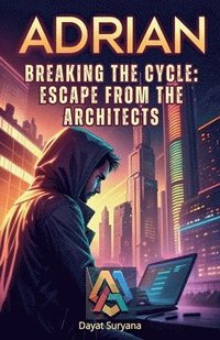 bokomslag Breaking the Cycle: Escape from the Architects