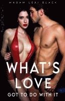 bokomslag What's Love Got to Do with It