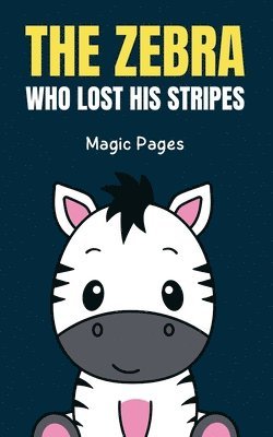 The Zebra Who Lost His Stripes 1