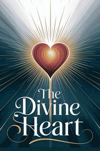 bokomslag The Divine Heart