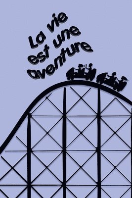 bokomslag La vie est une aventure
