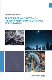 bokomslag Space Race and Beyond - History and Future of Space Exploration