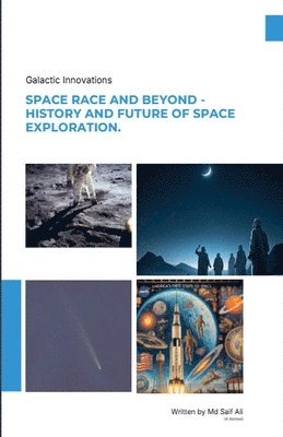 bokomslag Space Race and Beyond - History and Future of Space Exploration