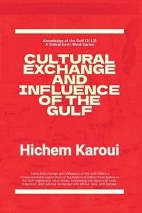 bokomslag Cultural Exchange And Influence of The Gulf